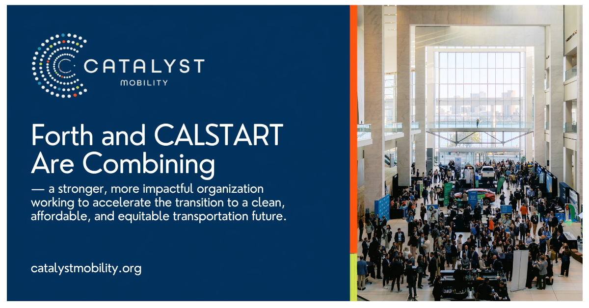 Forth and CALSTART are combining as Catalyst Mobility