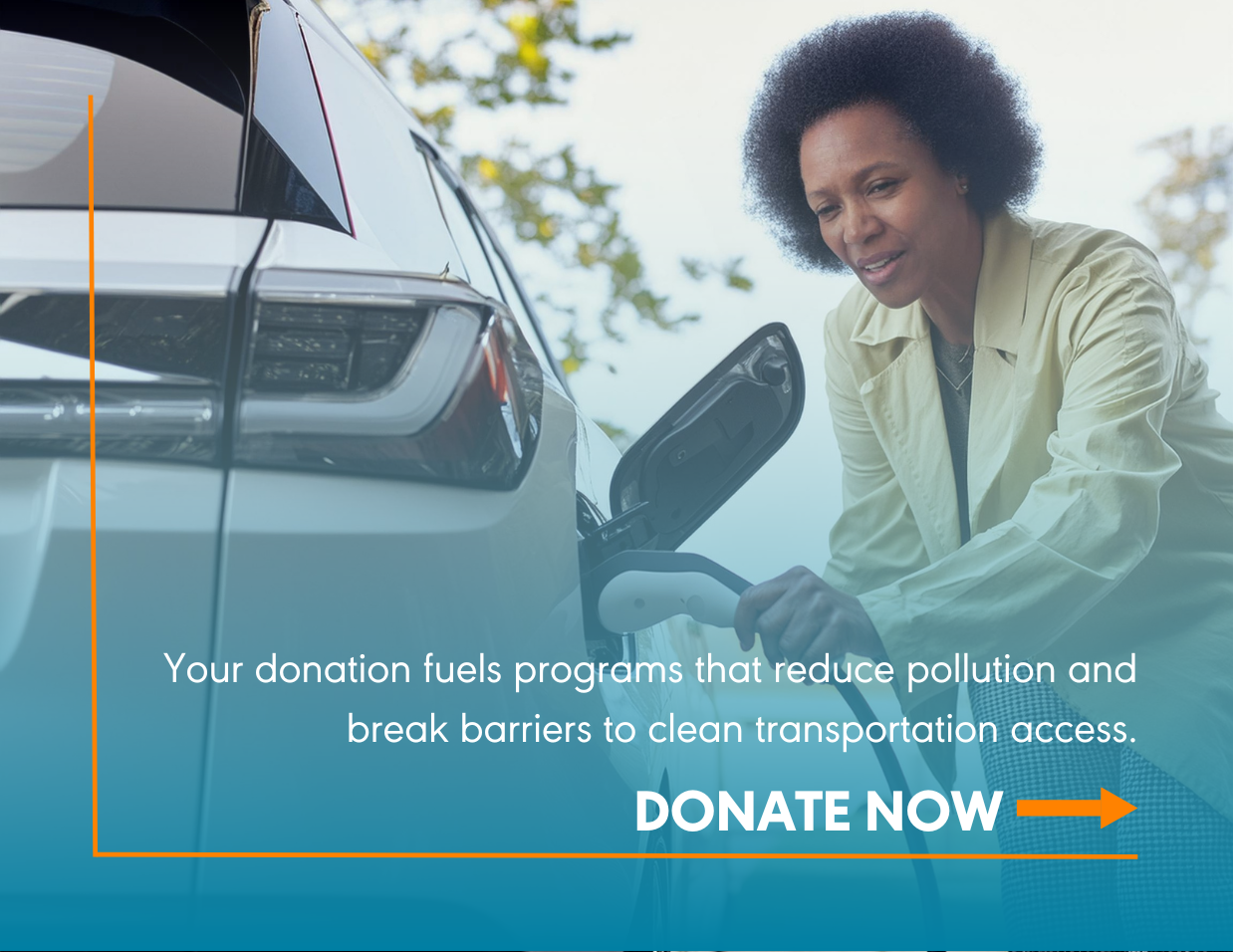 Your donation fuels programs that reduce pollution and break barriers to clean transportation access. Donate now.